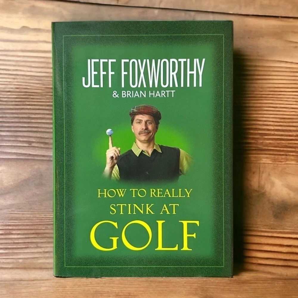 Jeff Foxworthy and Brian Hartt How To Really Stink At Golf Book